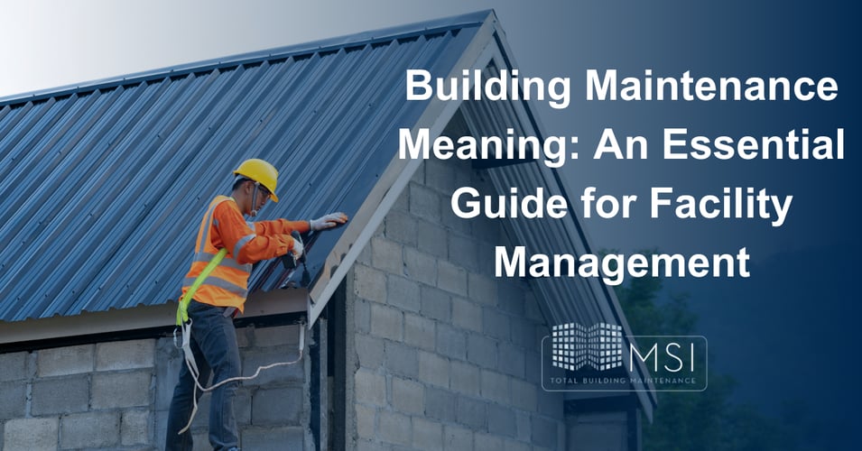 Building Maintenance Meaning: Essential Guide for Facility Management